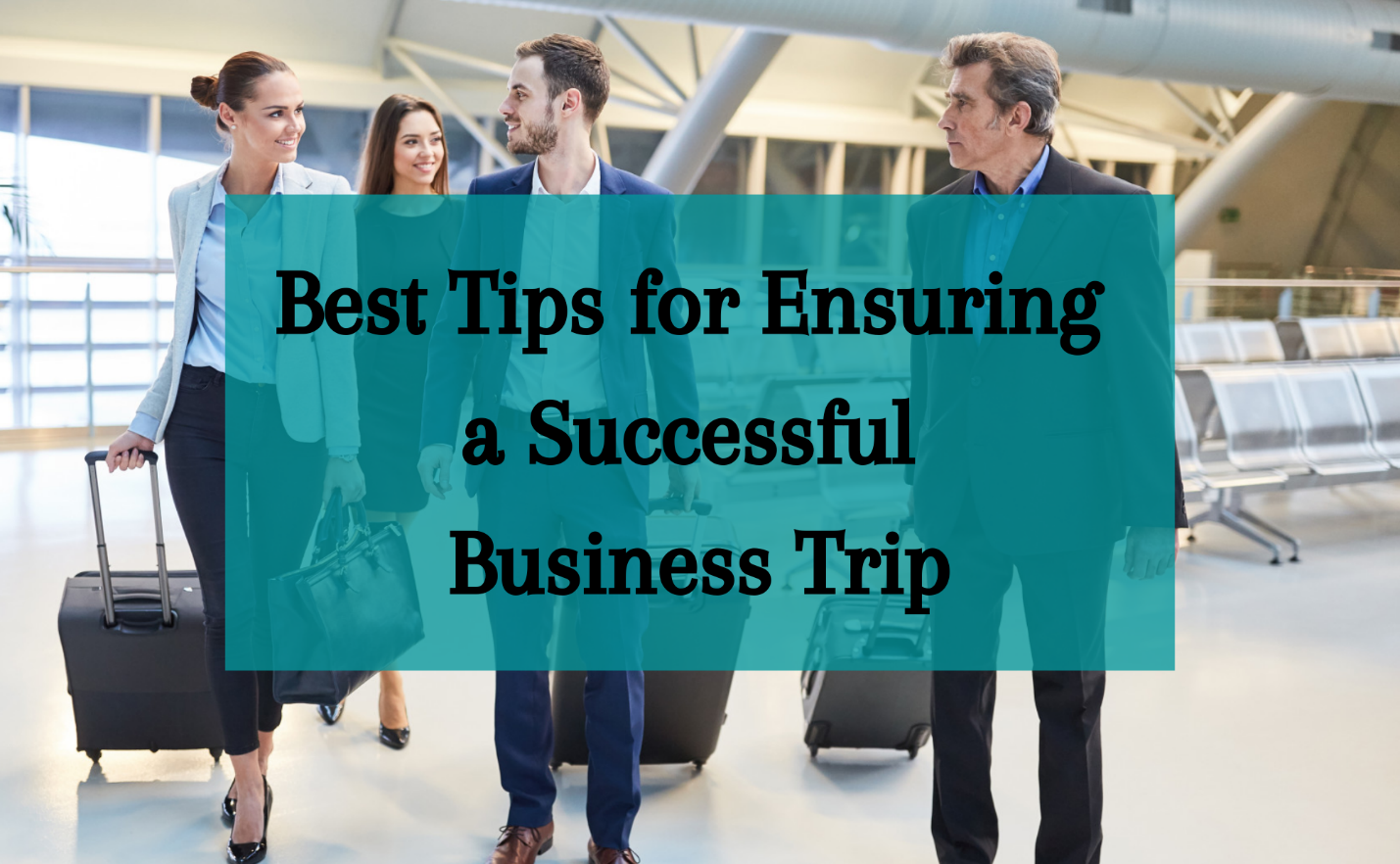 Ensuring a Successful Business Trip